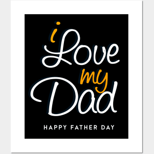 love my dad - happy father day Posters and Art